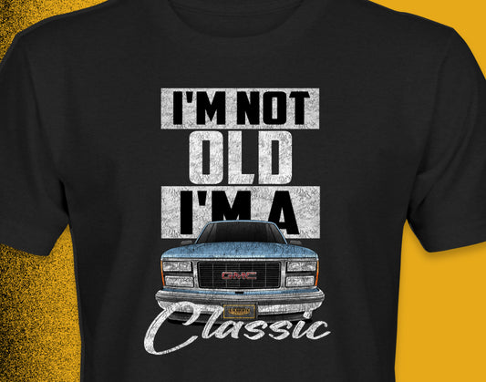 C/K Society GMC, Chevy '88-98 OBS "I'm Not Old I'm A Classic" Short-Sleeve Unisex T-Shirt